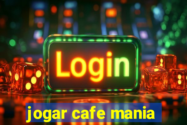 jogar cafe mania